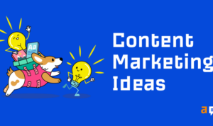 Content Marketing Ideas